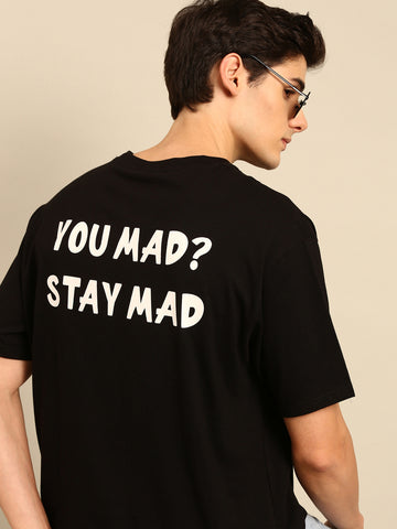 Stay Mad: Black typography print oversized fit tshirt