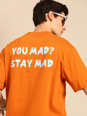 Stay Mad: Orange typography print oversized fit tshirt